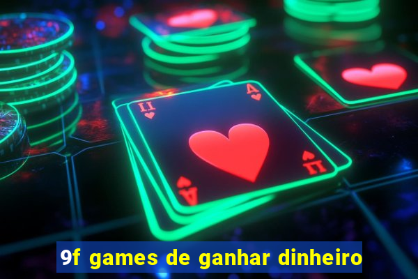 9f games de ganhar dinheiro